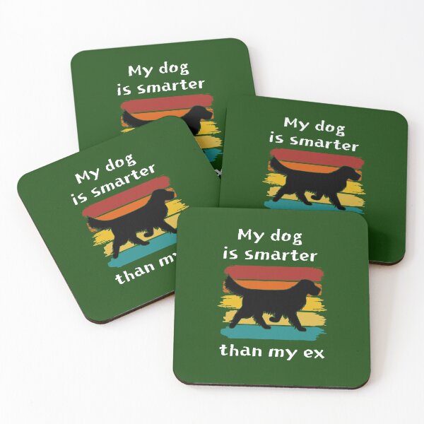 Item preview, My dog is smarter than my ex designed and sold by Ollie P.  Leo.