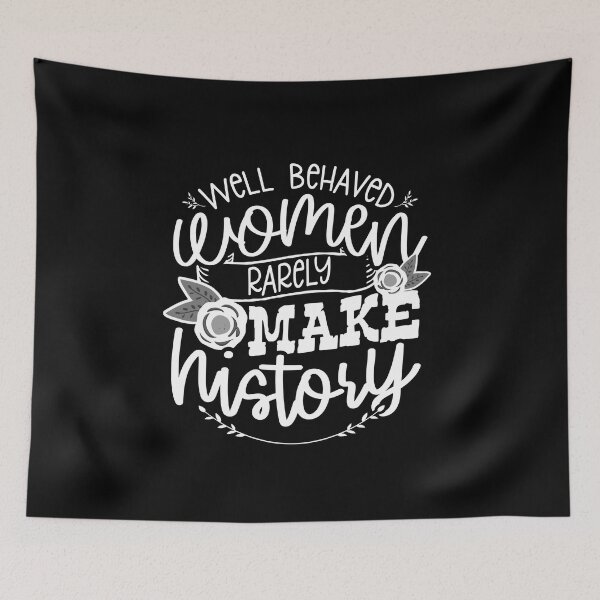 Item preview, Well Behaved Women Rarely Make History Feminist Mom designed and sold by megatype.