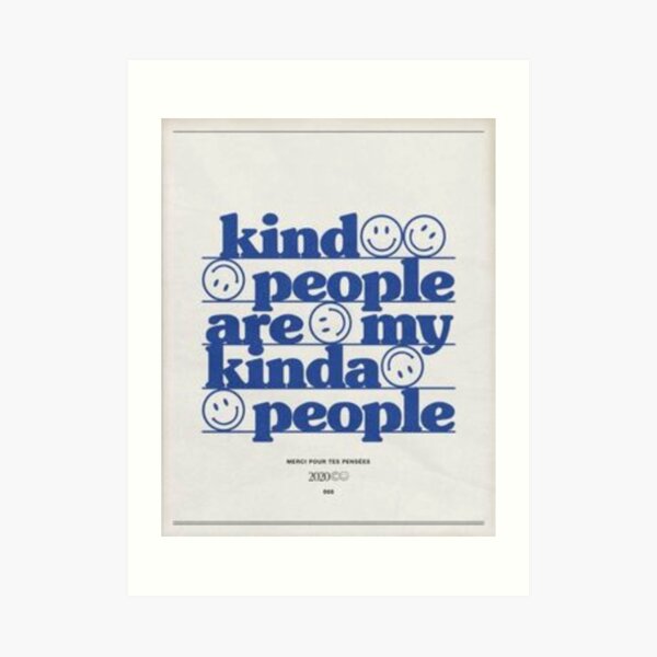Kind People Are My Kinda People Art Print