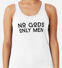 No gods - Only men Racerback Tank Top