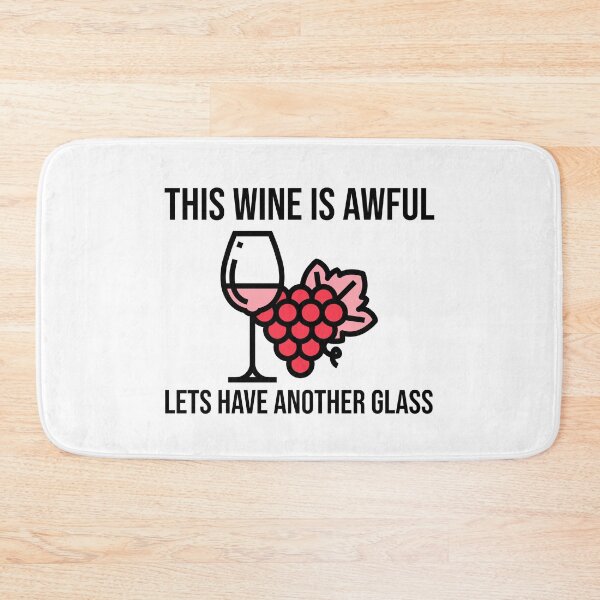Item preview, This Wine Is Awful Lets Have Another Glass designed and sold by Clothing-Guru.