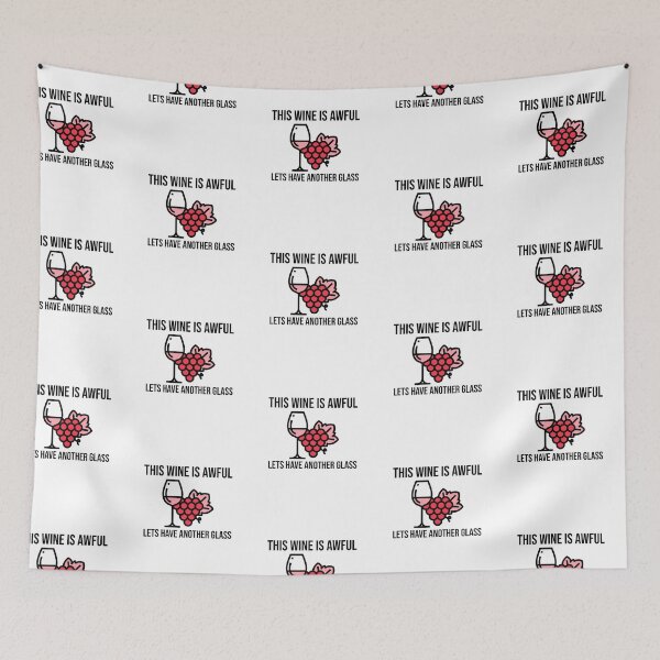 Item preview, This Wine Is Awful Lets Have Another Glass designed and sold by Clothing-Guru.