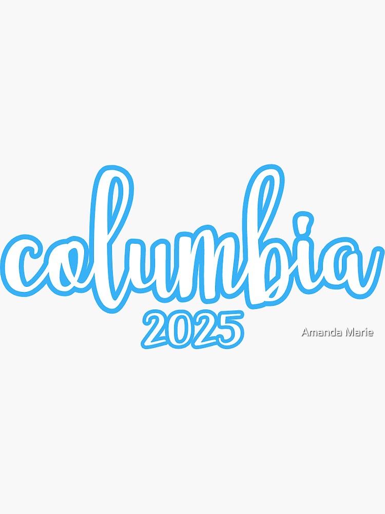 "Columbia 2025" Sticker for Sale by ameliazhengg Redbubble