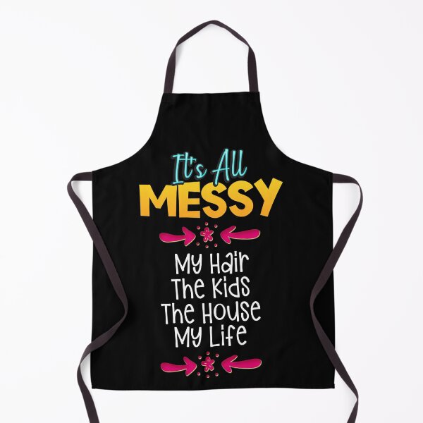 Item preview, It's All Messy My Hair The Kids The House My Life Mom Gifts designed and sold by Nzgiftsandmore.