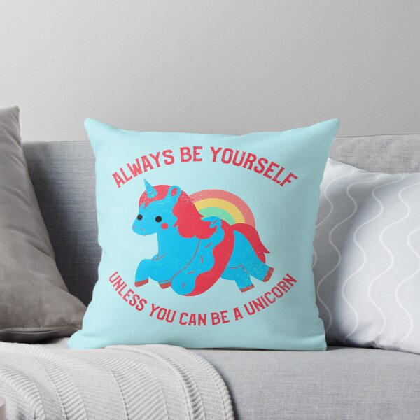 Item preview, Always Be Yourself Unless You Can Be a Unicorn designed and sold by Sansmalice.