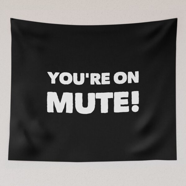Item preview, You're On Mute designed and sold by lgotian.