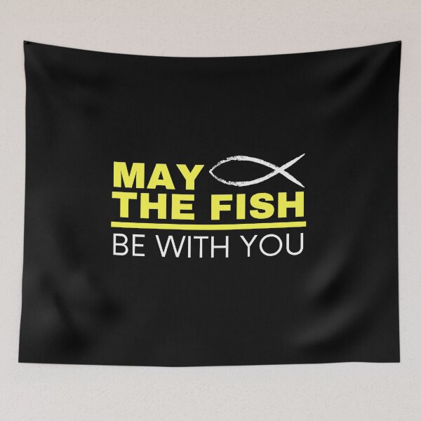 Item preview, May The Fish Be With You designed and sold by Tecnofa.