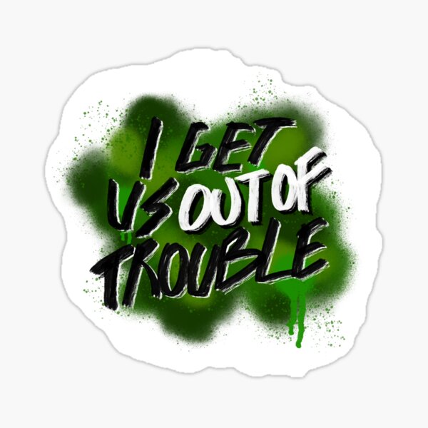 Out of Trouble Sticker