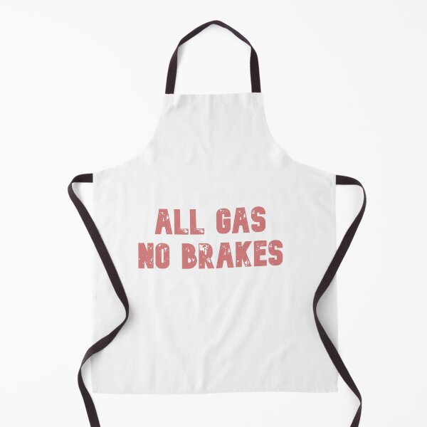 Item preview, all gas no brakes designed and sold by Lakki-s.