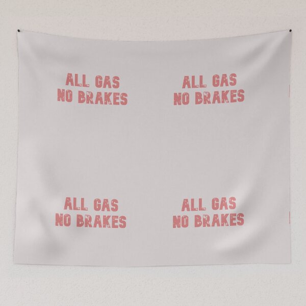 Item preview, all gas no brakes designed and sold by Lakki-s.