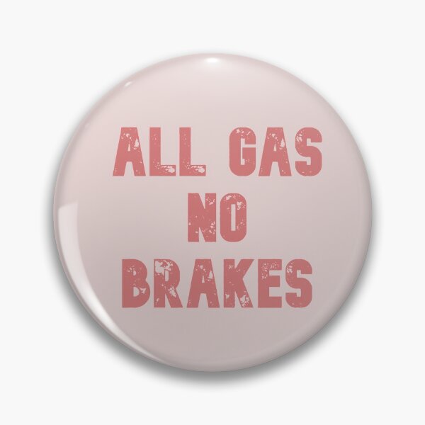Item preview, All gas no brakes designed and sold by Lakki-s.