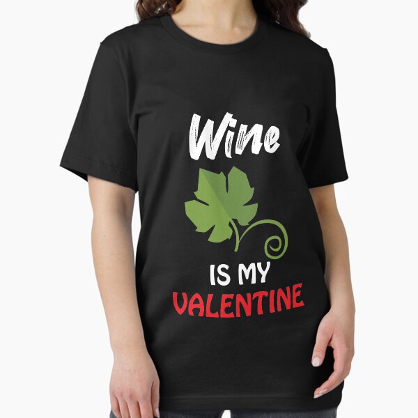 Item preview, Wine Is My Valentine camiseta esencial designed and sold by Achrafilla1.