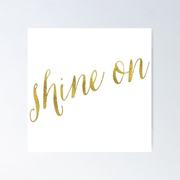 Item preview, Shine On Gold Faux Foil Metallic Glitter Inspirational Quote Isolated on White Background designed and sold by SilverSpiral.
