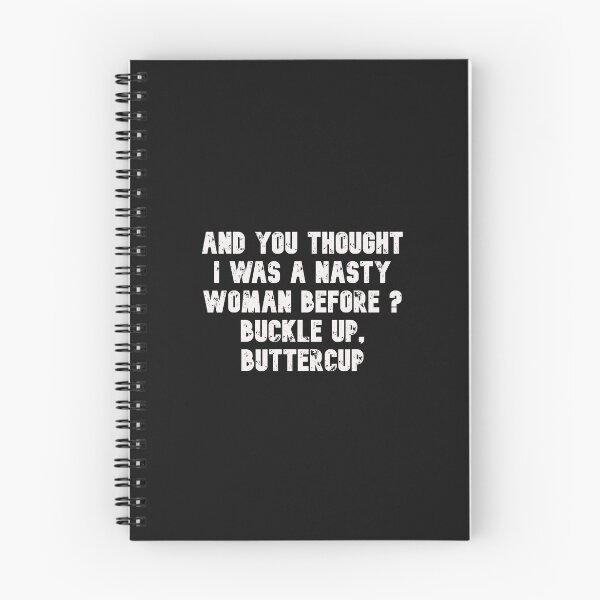 Item preview, And you thought i was a nasty woman before buckle up buttercup designed and sold by Lakki-s.