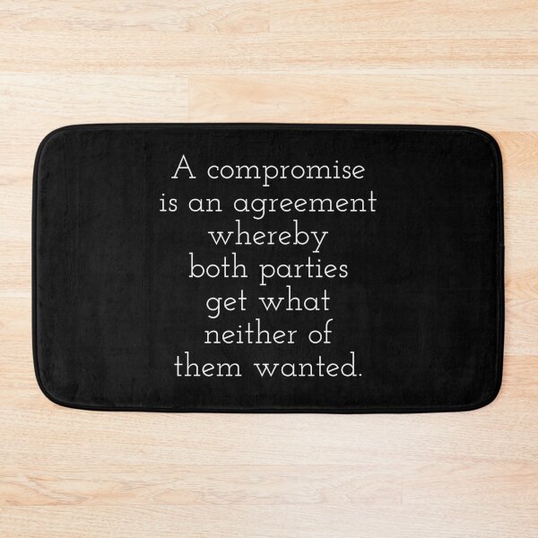 Item preview, A Compromise is an Agreement...  designed and sold by IslandDrip.