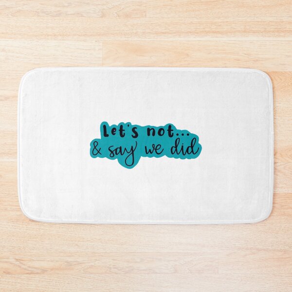 Item preview, Let's Not and Say We Did (blue) designed and sold by maddie55meadows.