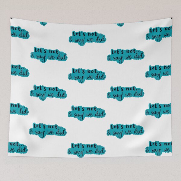 Item preview, Let's Not and Say We Did (blue) designed and sold by maddie55meadows.