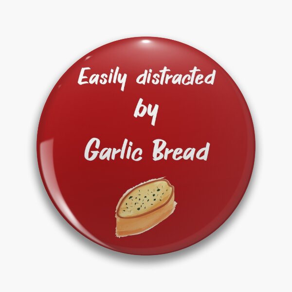 Item preview, Easily distracted by garlic bread designed and sold by Ollie P.  Leo.