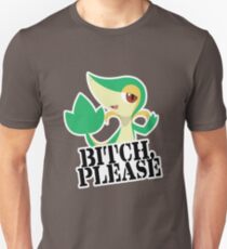 Snivy - Bitch, Please Unisex T-Shirt