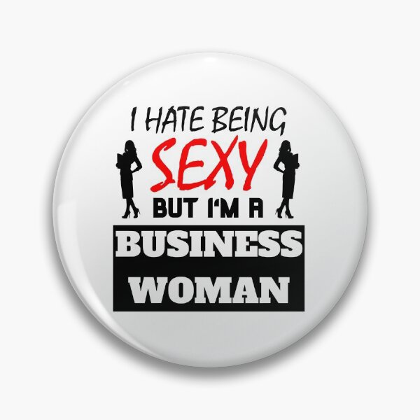 Item preview, I hate being sexy but i'm a business woman designed and sold by OMdesigns93.