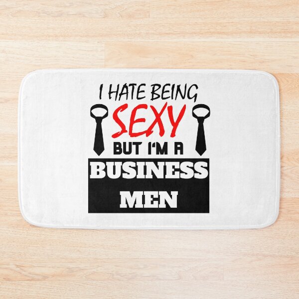 Item preview, I hate being sexy but i'm a business men designed and sold by OMdesigns93.