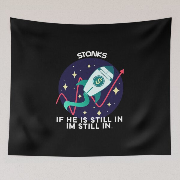 Item preview, Stonk , If he is still in im still in designed and sold by Spacepaprika.