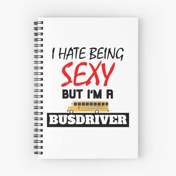 Item preview, I hate being sexy but i'm a busdriver designed and sold by OMdesigns93.