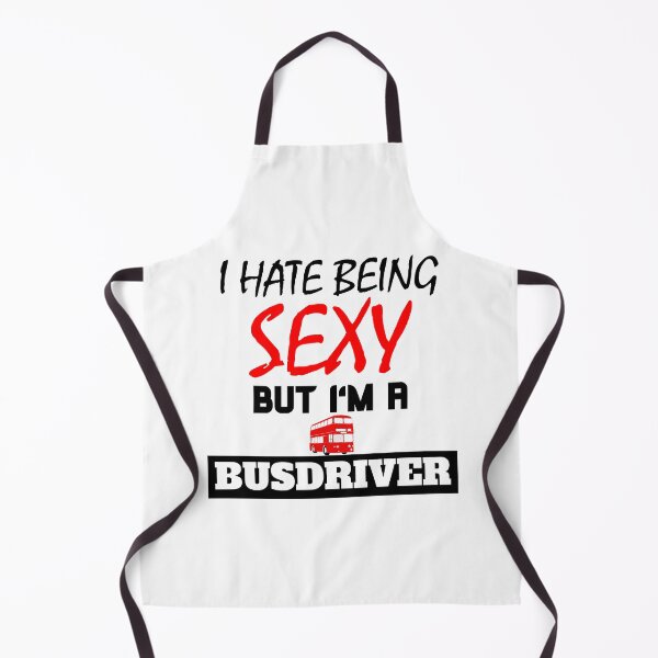 Item preview, I hate being sexy but i'm a busdriver designed and sold by OMdesigns93.