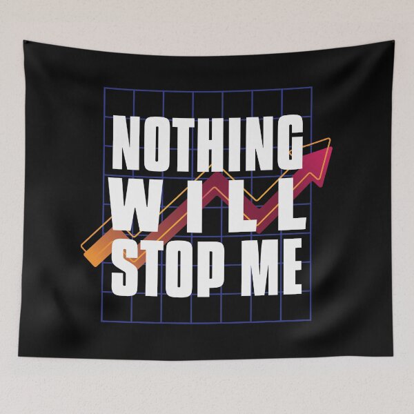 Item preview, Nothing Will Stop Me designed and sold by YOYOCollection.
