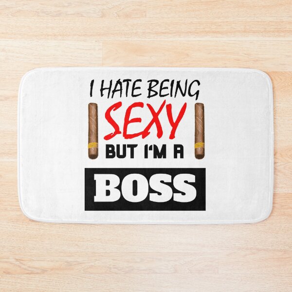 Item preview, I hate being sexy but i'm a boss designed and sold by OMdesigns93.