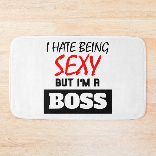 Item preview, I hate being sexy but i'm a boss designed and sold by OMdesigns93.