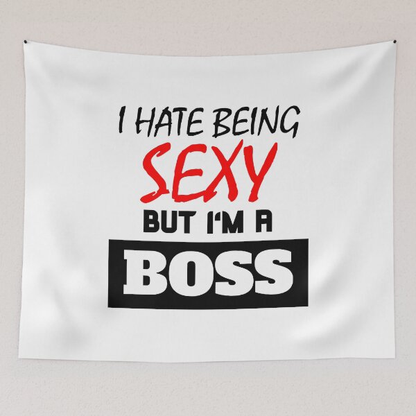 Item preview, I hate being sexy but i'm a boss designed and sold by OMdesigns93.