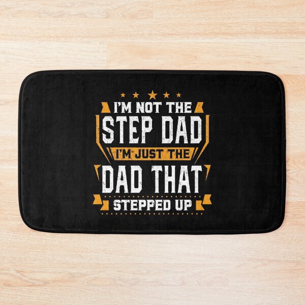 Item preview, I Am Not The Step Dad, I Am Just The Dad That Stepped Up designed and sold by cartbool.