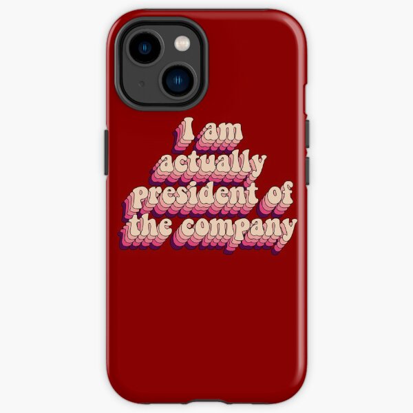 I am actually president of the company iPhone Tough Case