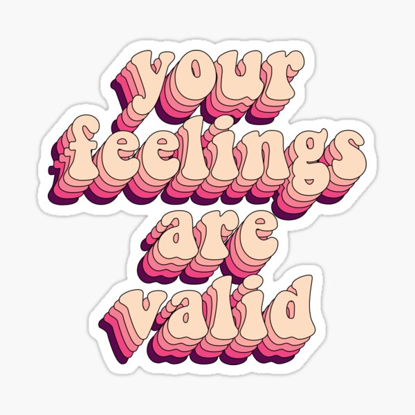 your feelings are valid Sticker