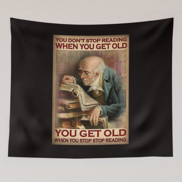 Item preview, You don't stop reading when you get old you get old when you stop stop reading designed and sold by reenea84.