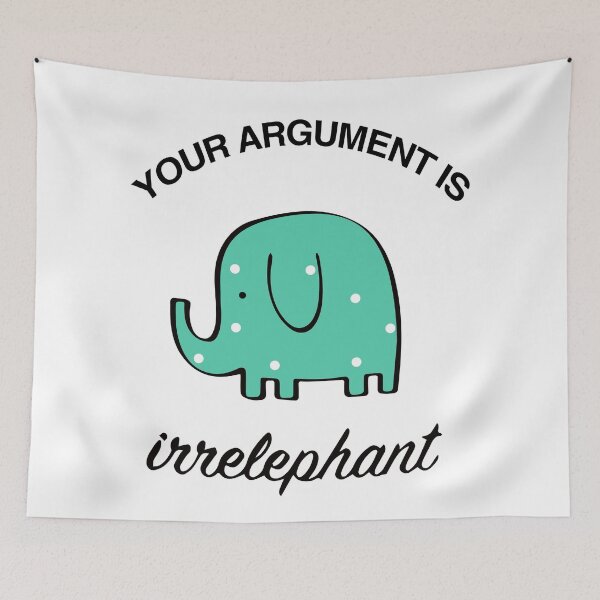 Item preview, Your Argument Is Irrelephant designed and sold by TheRV20.