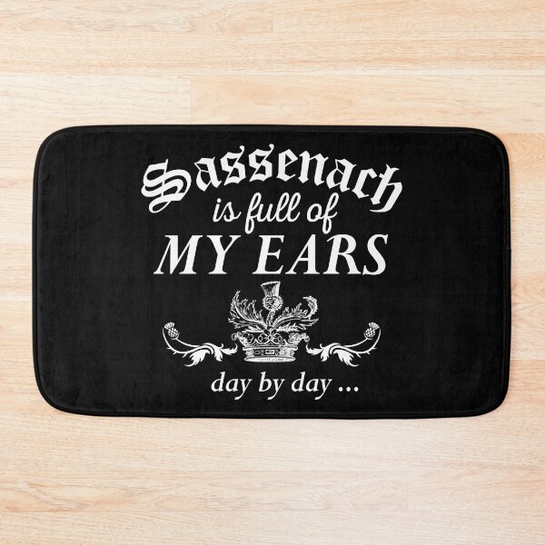Item preview, Sassenach IS Full Of My Ears Day By Day designed and sold by TheRV20.