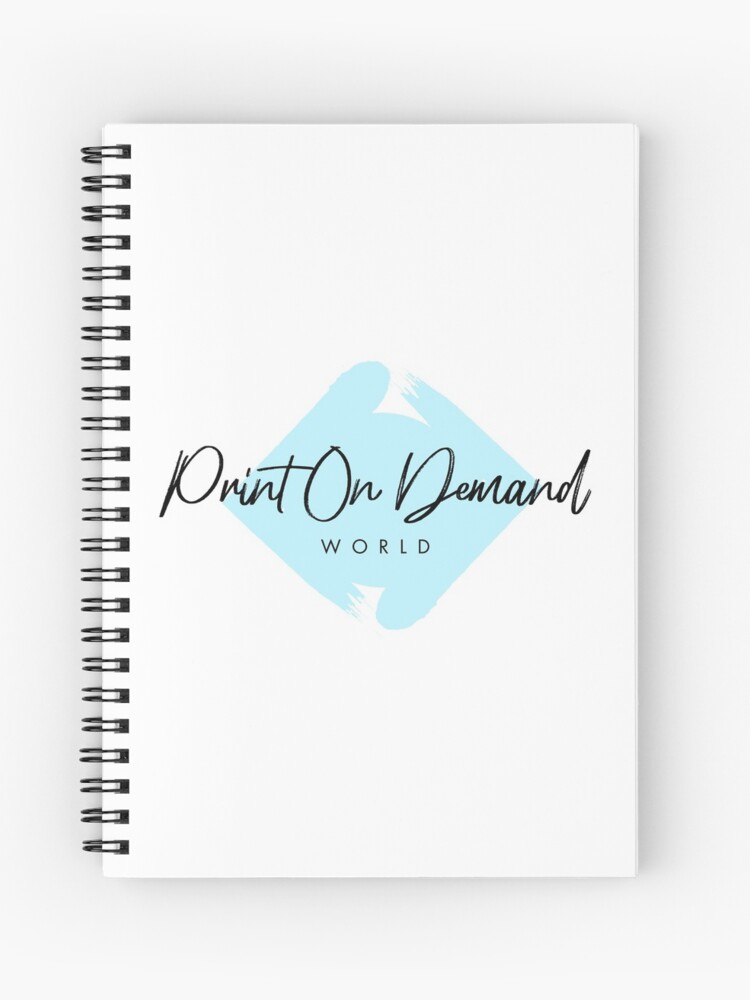 Print On Demand World" Spiral Notebook for Sale by worldondemand Redbubble