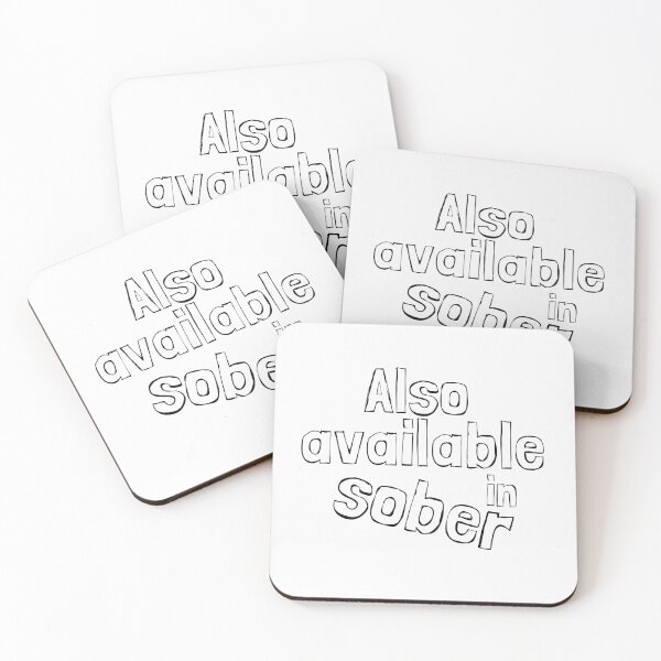 Item preview, Also Found in Sober - Humorous Drinking Quote designed and sold by Zentropik.