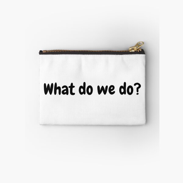 Item preview, What do we do? designed and sold by simplysharon.