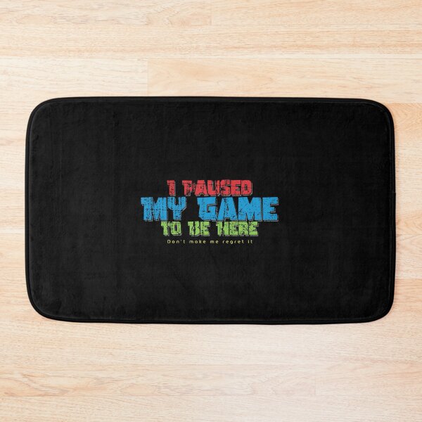 Item preview, I Paused My Game To Be Here designed and sold by ALCHILE1.