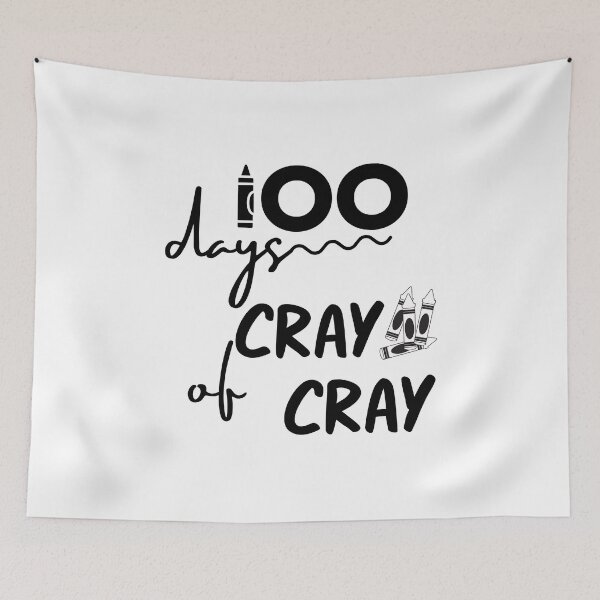 Item preview, 100 Days of Cray Cray, teacher days, cray cray, school gift,  boys girls teacher days cray cray,  100 days of school ,  back to school designed and sold by sirina2796.