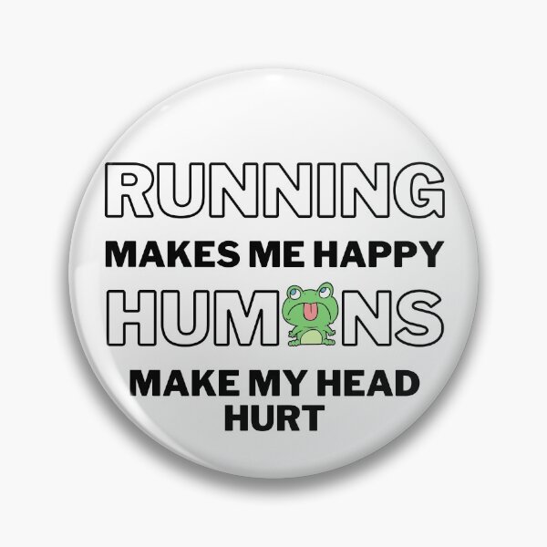 Item preview, Running makes me happy. Humans make my head hurt. designed and sold by TheGreenGoat.