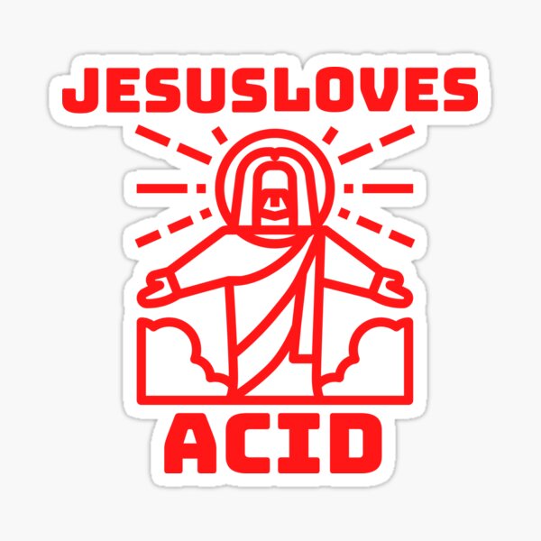 Jesus Loves Acid Sticker