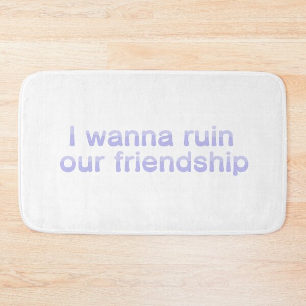 Item preview, I wanna ruin our friendship designed and sold by oddenen.