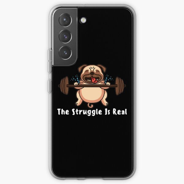 Funny Pug Weightlifting, The Struggle Is Real, funny pug gifts Samsung Galaxy Soft Case