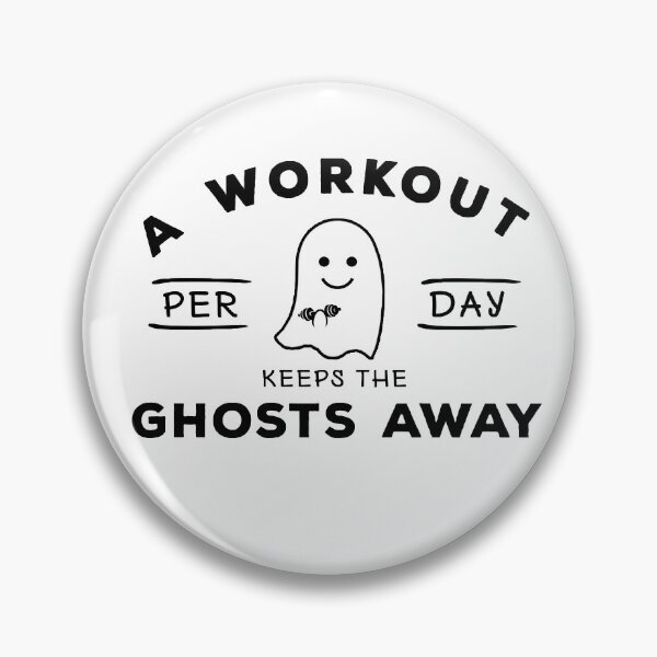 Item preview, A Workout per day keeps the Ghosts Away | Mental Health  designed and sold by FunSilly.