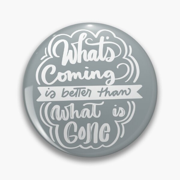 Item preview, What's coming is better than what is gone designed and sold by clevstuff.