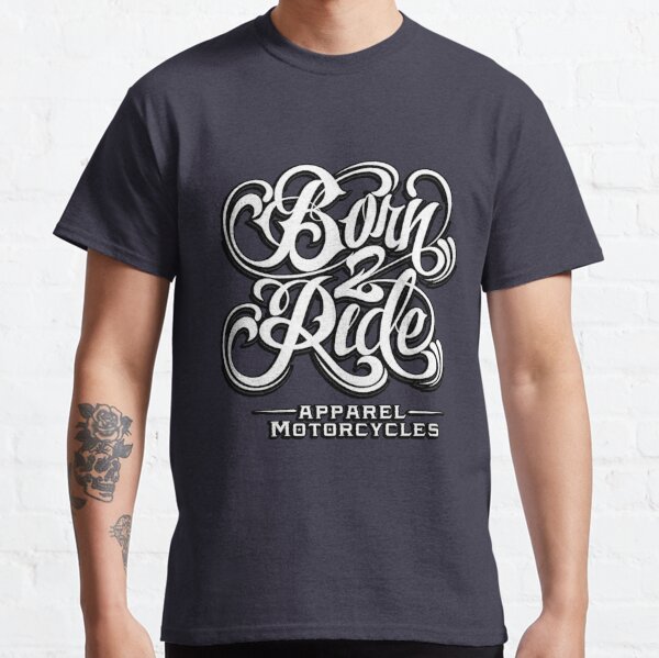 Born 2 Ride T Shirts Redbubble